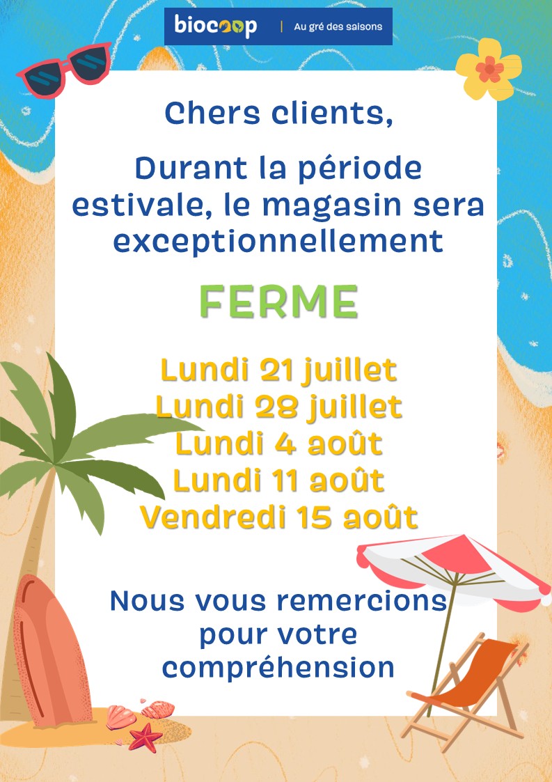Fermetures exceptionnelles pendant la période estivale
