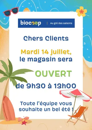 Ouverture le matin: mardi 14 juillet !